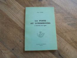 LA POSTE AU LUXEMBOURG à TRAVERS LES AGES Régionalisme Ardenne Postier Facteur Timbres Cachets Neufchâteau Arlon - Bélgica