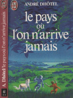 Le Pays Ou L'on Arrive Jamais - Andere & Zonder Classificatie