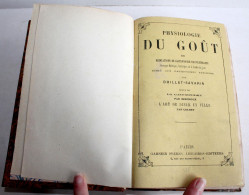 PHYSIOLOGIE DU GOUT OU MEDITATIONS GASTRONOMIE TRANSCENDANTE Par BRILLAT SAVARIN, LIVRE ANCIEN XIXe SIECLE (2204.68) - Gastronomie