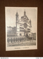 Incisione Del 1891 Cremona, La Cattedrale - Lombardia - Avant 1900