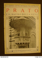 Prato E Il Bacino Della Sieve - Le Cento Città D'Italia Illustrate - Otros & Sin Clasificación