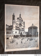 Cremona Nel 1880 Il Duomo, Col Torrazzo E Il Battistero - Voor 1900