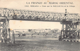 La France Au Maroc Oriental - MERADA - Pont Sur La Moulouya Et Le Village - Ed. N. Boumendil (Taourit) 1201 - Autres & Non Classés