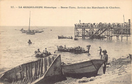 La Guadeloupe Historique - BASSE-TERRE - Arrivée Des Marchands De Charbon - Ed. F. Petit 27 - Basse Terre