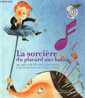 La Sorcière Du Placard Aux Balais - Collection Grand Répertoire - Cd Audio Absent. - Landowski Marcel & Gripari Pierre - - Autres & Non Classés