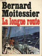 La Longue Route - Collection " Mer ". - Moitessier Bernard - 1973 - Reisen