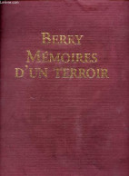 Berry Mémoires D'un Terroir. - Bernard Daniel - 1995 - Sonstige & Ohne Zuordnung