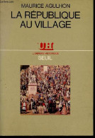 La République Au Village - Les Populations Du Var De La Révolution à La IIe République - Collection L'univers Historique - Andere & Zonder Classificatie