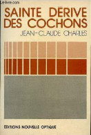 Sainte Dérive Des Cochons. - Charles Jean-Claude - 1977 - Andere & Zonder Classificatie