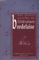 Une Petite Bouffée De Littérature Bordelaise. - Collectif - 1998 - Altri & Non Classificati