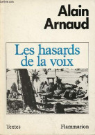 Les Hasards De La Voix - Collection " Textes ". - Arnaud Alain - 1984 - Andere & Zonder Classificatie