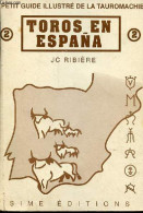 Petit Guide Illustré De La Tauromachie - 2 : Toros En Espana. - Ribière J.C. - 1991 - Autres & Non Classés