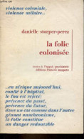 La Folie Colonisée - Collection Série Psychiatrie Textes à L'appui. - Storper-Perez Danielle - 1974 - Santé