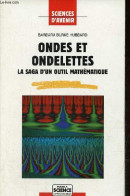 Ondes Et Ondelettes La Saga D'un Outil Mathématique - Collection Sciences D'avenir. - Burke Hubbard Barbara - 1995 - Wetenschap