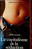 Le Capitalisme De La Séduction - Critique De La Social-démocratie Libertaire. - Clouscard Michel - 1981 - Politique