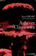 Achever Clausewitz. - Girard René - 2007 - Psicologia/Filosofia