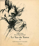 Le Tao Du Toreo - Dédicace Des Auteurs. - Velter André & Pignon-Ernest Ernest - 2014 - Autographed