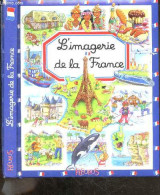 L'imagerie De La France - Colette Hus-David, Stéphanie Redoulès, Beaumont E. - 2009 - Sonstige & Ohne Zuordnung