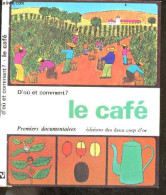 Le Café - Collection Premiers Documentaires - D'ou Et Comment ? - CYRILLE GEORGES - ELIEZER FREDERIQUE - 1973 - Otros & Sin Clasificación