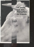 La Peste Soit Des Mangeurs De Viande - Frédéric Paulin - 2019 - Other & Unclassified