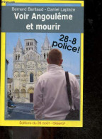 Voir Angouleme Et Mourir - Police 28-8 ! - Bernard Baritaud, Daniel Laplaze - 2010 - Altri & Non Classificati