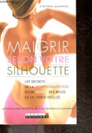 Maigrir Selon Votre Silhouette - Les Secrets De La Morphonutrition Pour Perdre Des Kilos La Ou Vous Voulez - Un Programm - Libri