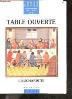 Table Ouverte - Temps Forts En Catechese Avec Des 7 - 12 Ans N°5 - L'eucharistie - Animateur - COLLECTIF - 1992 - Godsdienst