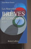 Les Nouvelles Brèves De Comptoir - Tome 2 - Gourio Jean-Marie - 2009 - Autres & Non Classés