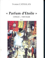 Parfum D'étoile - Congo Viet-nam - Récit - Cathalan Yvonne - 1993 - Andere & Zonder Classificatie