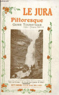 Le Jura Pittoresque - Guide Touristique. - Collectif - 0 - Geographie
