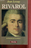 Rivarol - Le Français Par Excellence. - Lessay Jean - 1989 - Biografia