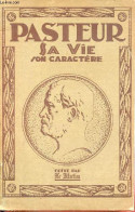 Pasteur Sa Vie, Son Caractère. - Collectif - 0 - Biographien