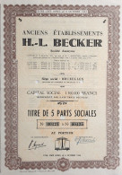 Anciens Etablissements H.L. Becker  - Bruxelles - Titre De 5 Parts Sociales - 1955 - Otros & Sin Clasificación