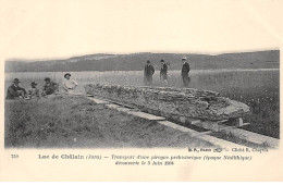 Lac De CHALAIN - Transport D'une Pirogue Découverte Le 3 Juin 1904 - Très Bon état - Other & Unclassified