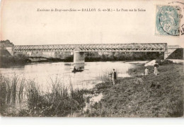 BALLOY: Le Pont Sur La Seine - Très Bon état - Bagneaux Sur Loing