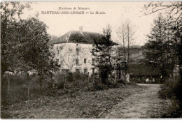 NANTEAU-sur-LUNAIN: Le Moulin - Très Bon état - Andere & Zonder Classificatie