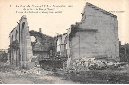 La Grande Guerre 1914 - Bâtiment En Ruines De La Gare De VIERZY - Très Bon état - Autres & Non Classés