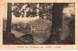 Château De FABREGUES Par AURILLAC - Très Bon état - Sonstige & Ohne Zuordnung