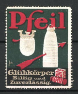 Reklamemarke Pfeil Glühkörper Sind Billig Und Zuverlässig, Glühkörper  - Erinnophilie