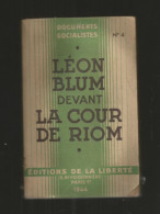 LEON BLUM DEVANT LA COUR DE RIOM ,AUX EDITIONS DE LA LIBERTE 1944 - Politique