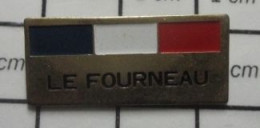 1818C Pin's Pins / Beau Et Rare / MARQUES / DRAPEAU FRANCAIS LE FOURNEAU - Markennamen