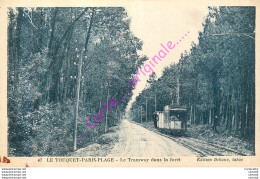 62.  LE TOUQUET PARIS PLAGE .  Le Tramway Dans La Forêt . - Le Touquet