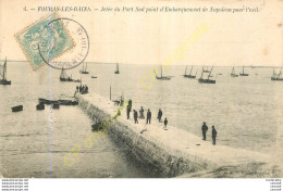 17.  FOURAS LES BAINS .  Jetée Du Port Sud . Point D'embarquement De Napoléon Pour L'exil . - Fouras-les-Bains