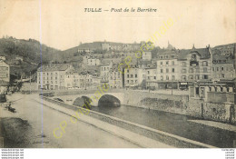 19.  TULLE . Pont De La Barrière . - Tulle