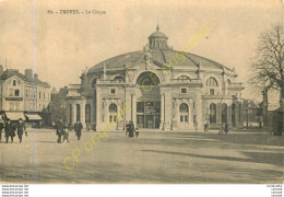 10.  TROYES .  Le Cirque . - Troyes