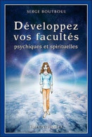 Développez Vos Facultés Psychiques Et Spirituelles - Psychologie/Philosophie