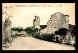 55 - CHATILLON-SOUS-LES-COTES - RUINES EN RECONSTRUCTION EN 1922 - EDITEUR L'ABEILLE - Other & Unclassified