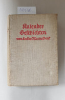 Kalender-Geschichte: 2 Bände In Einem Buch, Mit Federzeichungen Von Käthe Hoch. - Sonstige & Ohne Zuordnung