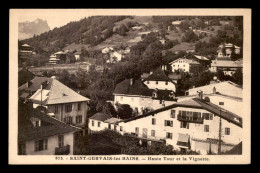 74 - ST-GERVAIS-LES-BAINS - HAUTE TOUR ET LA VIGNETTE - Saint-Gervais-les-Bains