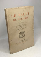 Le Faust De Berlioz. Etude Sur La "Damnation De Faust" Et Sur L'art Romantique - Other & Unclassified